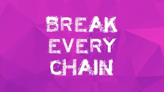 BREAK EVERY CHAIN (There is Power in the Name of Jesus) | Praise & Worship Song lyric video