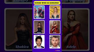 Guess Who Is Singing? Coldplay, Ellie Goulding , Shakira, Adele #shorts #shortsfeed #guessthesong