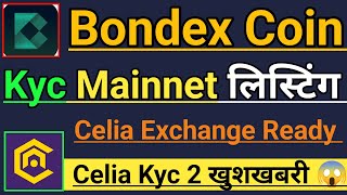 Celia Mining Exchange Ready। Celia kyc 2 Soon। Bondex App listing June। Bondex Price। Celia price।