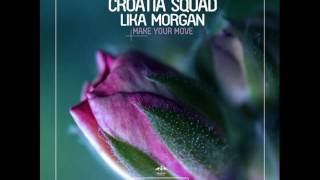 Croatia Squad  Lika Morgan - Make Your Move (Original Mix)