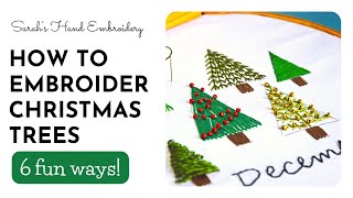 How to Embroider Xmas Trees | 6 different Hand Embroidery Stitches