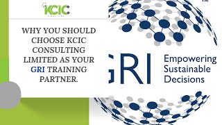 Why You Should Choose KCIC Consulting Limited As Your GRI Training Partner.