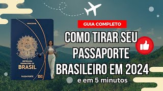 Como Tirar Seu Passaporte Brasileiro em 2024: Guia Completo !