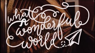 What a Wonderful World (Piano Cover)