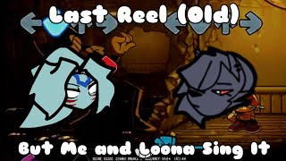 "Last Fight" - FnF Last Reel (Old) But Me and Loona Sing It.