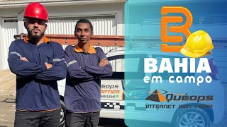 TÉCNICO POR UM DIA NO PORTAL QUÉOPS - BAHIA EM CAMPO - EP 02