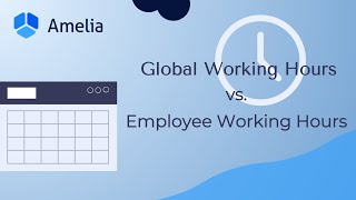 Global vs Employee Working Hours in Amelia WordPress Booking Plugin