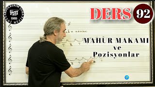 DERS 92 Mahur  Makamı ve Pozisyonlar