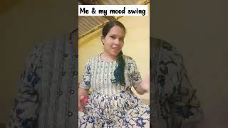 💕me & my mood swing 💕#trend #instagramviralreels #pal mein khus pal mein khafa#ytshorts#allin1trick