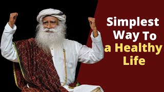 Easy Way For A Healthy Life | Sadhguru Answers