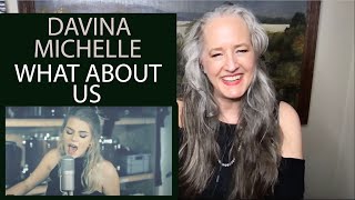 Voice Teacher Reaction to Davina Michelle - What About Us | Pink Cover