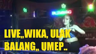 LIVE,,PERFORM OT WIKA BERSAMA DJ KITTY,TAMPIL SEKSI,, ULAK BALANG.!!