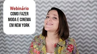 Webinário " Como fazer Moda e Cinema em New York"