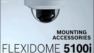 Bosch FLEXIDOME indoor/outdoor 5100i (IR) Mounting Accessories