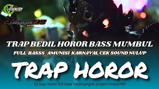 DJ TRAP HOROR FULL BASS BLAYER BEDIL‼️GOGOK-MAYA799