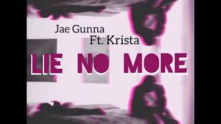 Jae Gunna- Lie no more Ft. Krista (Prod.By: Mj.Beats)