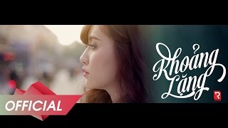 BÍCH PHƯƠNG - Khoảng Lặng [OFFICIAL M/V]