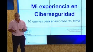 Mi experiencia en Ciberseguridad - 10 razones para enamorarte de este tema