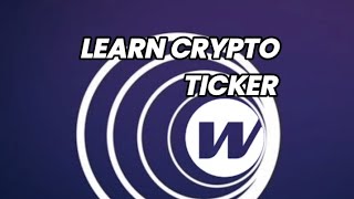 Learn Crypto Ticker ($W)