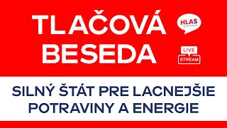 Tlačová beseda: 🔴 SILNÝ ŠTÁT PRE LACNEJŠIE POTRAVINY A ENERGIE