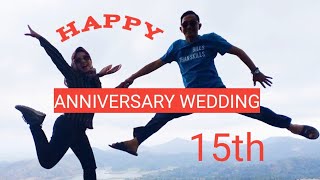 HAPPY ANNIVERSARY WEDDING | 15 TAHUN