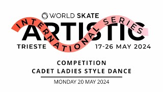 World Skate AIS24 Trieste - Competition Cadet Ladies Style Dance - 20.05.2024