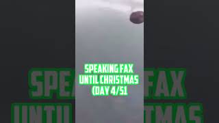 Speaking fax until Christmas (day 4/51)