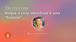 Porque o ciclo menstrual é uma bússola com Kareemi