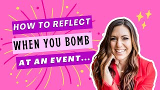 How to reflect when you bomb a speaking event.