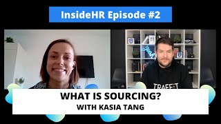 Inside HR #2 - What is sourcing? Starring Kasia Tang.