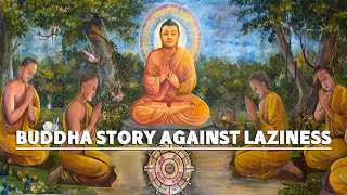 The Time When Buddha Cured The Lazy Man - BUDDHA STORY LAZINESS