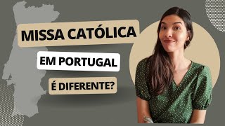 Diferenças entre a Missa no Brasil e em Portugal