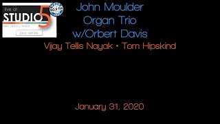 Live at Studio5: John Moulder Organ Trio w/Orbert Davis 1/31/20