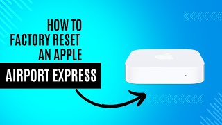 How To Factory Reset an Apple AirPort Express! (Step-By-Step Guide)