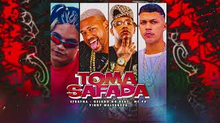 TOMA SAFADA - GELADO NO BEAT,VINNY MALVADEZA,EFRAYNA FEAT MC PR