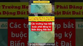 19 Trường hợp bắt buộc phải đăng ký biến động đất đai #luatnhadat #tintuc #batdongsan #sohong