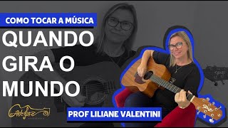 Como tocar a Música Quando Gira o Mundo