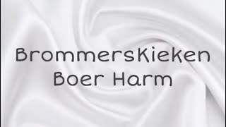 Boer Harm - BrommersKieken, Lyrics