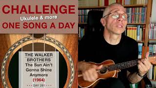 The Walker Brothers • The Sun Ain’t Gonna Shine Anymore (Ukulele-Cover) – #281