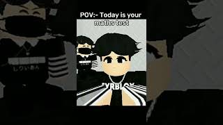 POV:-Today is your maths exam 💀 #roblox #shorts #robloxmemes #meme #memeshorts #sub #like @CyrBlox