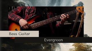 Evergreen | Bass Tutorial