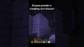 Dá para prender o Creaking usando apenas blocos? #shorts  #minecraft #professorminecraft