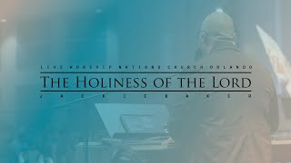 The Holiness of the Lord [16 mins Live Worship | Nations Church Orlando FL] Jackie Baker