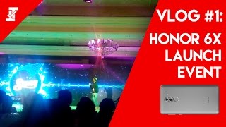 Vlog #1: Honor 6X Launch Event - Hectic Yet Awesome | TrueTech