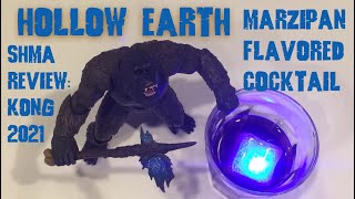 Hollow Earth Marzipan Cocktail and S.H. MonsterArts Kong 2021 Bandai Figure Review Godzilla vs. Kong