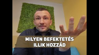 Milyen befektetés illik hozzád?