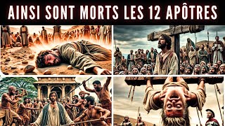 ➜ Comment sont Morts les 12 APÔTRES de JÉSUS ?