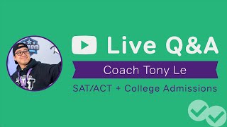 LIVE Q&A with CoachTonyLe, College Admissions Expert!