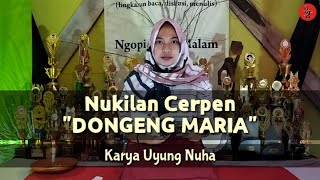 Nukilan Cerpen Uyung Nuha | DONGENG MARIA | Uyung Nuha | Lingkar Jenar