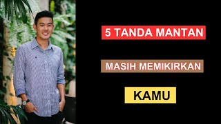 5 Tanda Mantan Masih Memikirkan Kamu